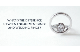 What’s the Difference Between Engagement Rings and Wedding Rings?